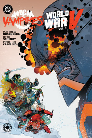 DC vs. Vampires: World War V Vol. 2 by Matthew Rosenberg and Shane McCarthy