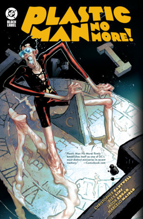 Plastic Man No More! by Christopher Cantwell