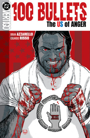 100 Bullets: The US of ANGER by Brian Azzarello