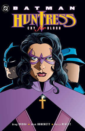Batman: Huntress - Cry for Blood (2025 Edition) by Greg Rucka