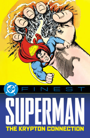 DC Finest: Superman: The Krypton Connection by Cary Bates and Elliot S! Maggin