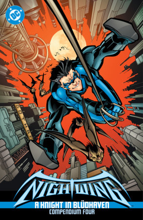 Nightwing: A Knight in Bludhaven Compendium Four by Devin Grayson, Scott Beatty and Chuck Dixon