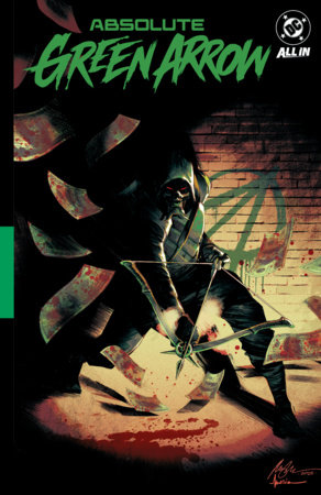 Absolute Green Arrow Vol. 1: The Longbow Killer by Pornsak Pichetshote