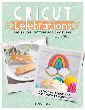 Cricut Celebrations - Digital Die-cutting for Any Event by Laura Strutt