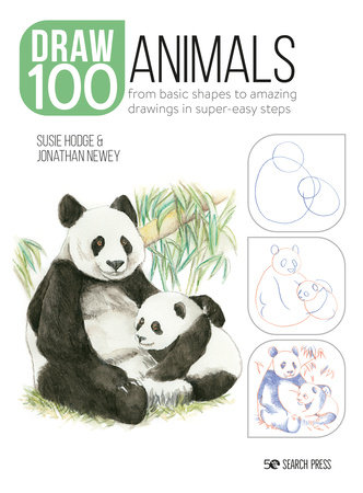 Draw 100: Animals by Susie Hodge and Jonathan Newey