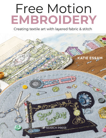 Free Motion Embroidery by Katie Essam