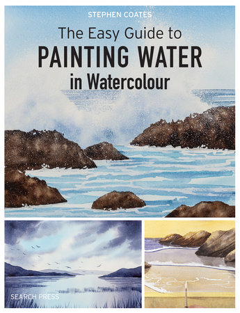 Easy Guide to Painting Water in Watercolour, The by Stephen Coates