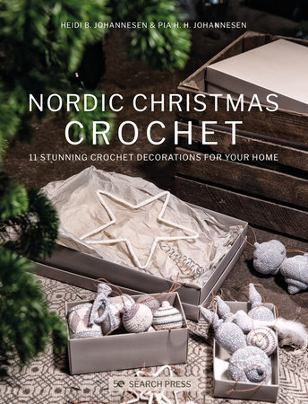 Nordic Christmas Crochet by Heidi B. Johannesen and Pia Johannesen
