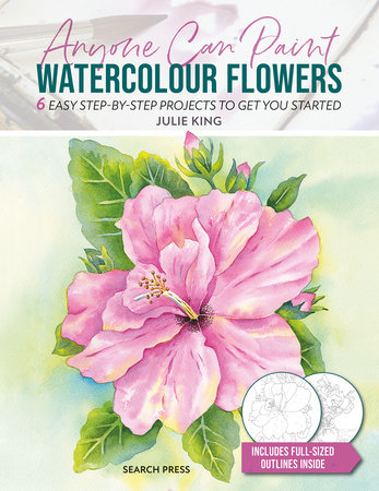 Anyone Can Paint Watercolour Flowers by Julie King