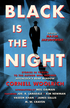 Black is the Night by Maxim Jakubowski, A.K. Benedict, Ana Teresa Pereira, Bill Pronzini, Brandon Barrows, Charles Ardai, David Quantick, Donna Moore, James Grady, James Sallis, Joe R. Lansdale, Joel Lane, Joseph S. Walker, Kim Newman and Kristine Kathryn Rusch