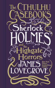 Cthulhu Casebooks - Sherlock Holmes and the Highgate Horrors