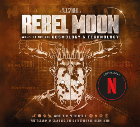 Rebel Moon: Wolf: Ex Nihilo: Cosmology & Technology by Peter Aperlo