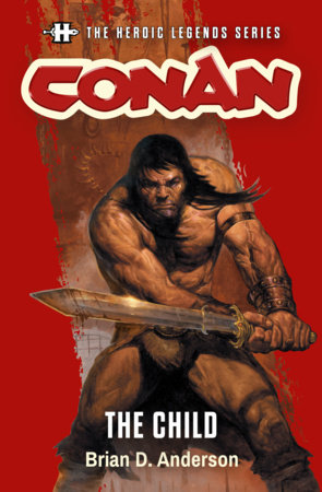 Conan: The Child by Brian D. Anderson