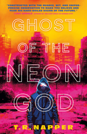 Ghost of the Neon God by T. R. Napper