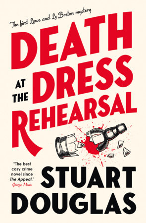 Death at the Dress Rehearsal by Stuart Douglas