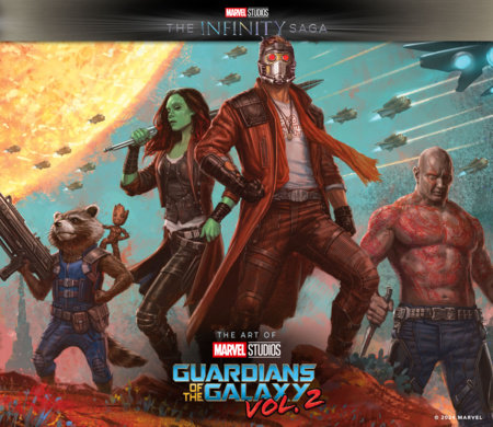 Marvel Studios' The Infinity Saga - Guardians of the Galaxy Vol. 2: The Art of the Movie by Titan Books