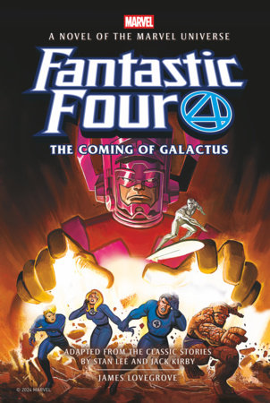 Fantastic Four: The Coming of Galactus Prose Novel by James Lovegrove