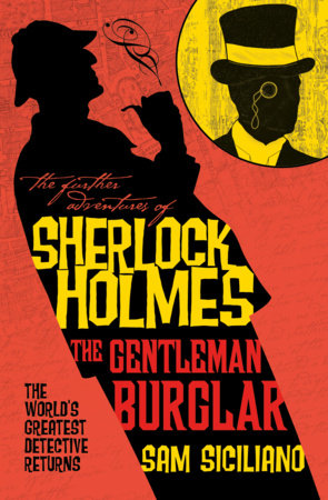 The Further Adventures of Sherlock Holmes - The Gentleman Burglar by Sam Siciliano