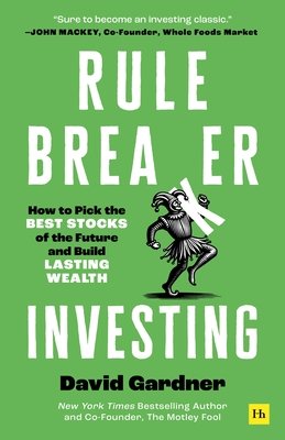 Cover of Rule Breaker Investing: How to Pick the Best Stocks of the Future and Build Lasting Wealth