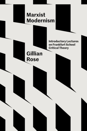 Marxist Modernism by Gillian Rose