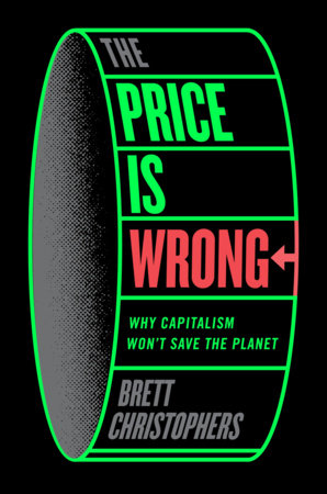 The Price is Wrong by Brett Christophers