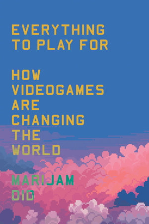 Everything to Play For by Marijam Did