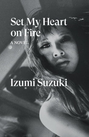 Set My Heart on Fire by Izumi Suzuki