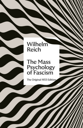 The Mass Psychology of Fascism by Wilhelm Reich