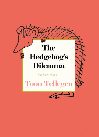 The Hedgehog’s Dilemma by Toon Tellegen