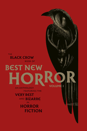 The Black Crow Book of Best New Horror Volume 1 by Olivie Blake, Ramsey Campbell, Lisa Tuttle, Tim Lebbon and V. Castro