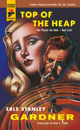Top of the Heap by Erle Stanley Gardner
