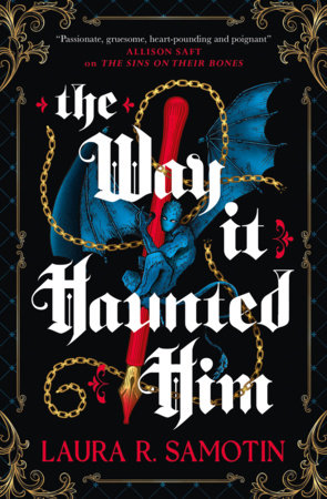 The Way It Haunted Him by Laura R. Samotin