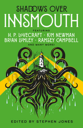 Shadows Over Innsmouth by H.P. Lovecraft, Basil Copper, Jack Yeovil, Guy N. Smith, Adrian Cole, D. F. Lewis, Ramsay Campbell, David Sutton, Peter Tremayne, Kim Newman, Brian Mooney, Brian Stableford, Nicholas Royle and David Lanford