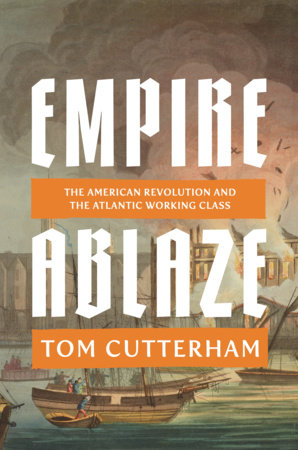 Empire Ablaze by Tom Cutterham