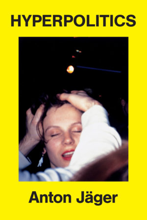 Hyperpolitics by Anton Jäger