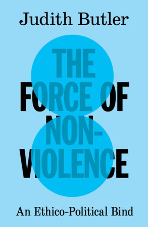 The Force of Nonviolence by Judith Butler