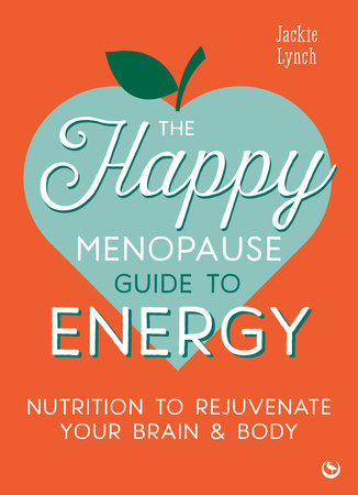 The Happy Menopause Guide to Energy by Jackie Lynch