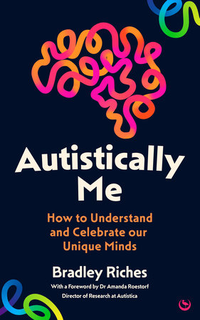 Autistically Me by Bradley Riches