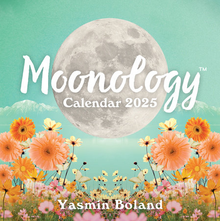 Moonology™ Calendar 2025 by Yasmin Boland