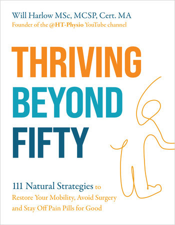 Thriving Beyond Fifty (Expanded Edition) by Will Harlow BSc, MSc, MCSP, Cert. MA