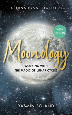 Moonology™ (Revised Edition) by Yasmin Boland