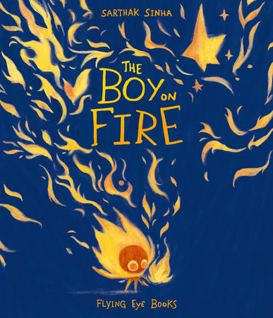 The Boy on Fire by Sarthak Sinha