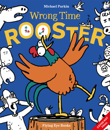 Wrong Time Rooster by Michael  Parkin