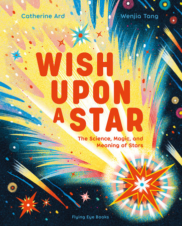 Wish Upon a Star: The Science, Magic and Meaning of Stars by