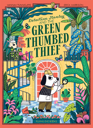 Detective Stanley and The Green Thumbed Thief (Library Edition) by Hannah Tunniclife