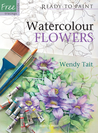 Ready to Paint Watercolour Flowers by Wendy Tait
