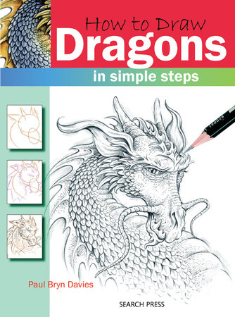 How to Draw Dragons in Simple Steps by Paul Davies