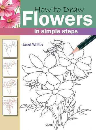 How to Draw Flowers in Simple Steps by Janet Whittle