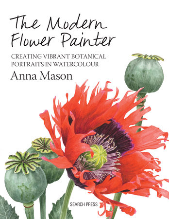 The Modern Flower Painter by Anna Mason
