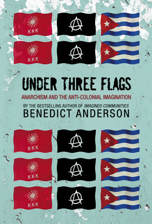 Under Three Flags by Benedict Anderson